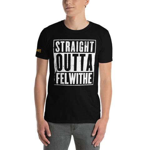 Premium Straight Outta Felwithe T-Shirt